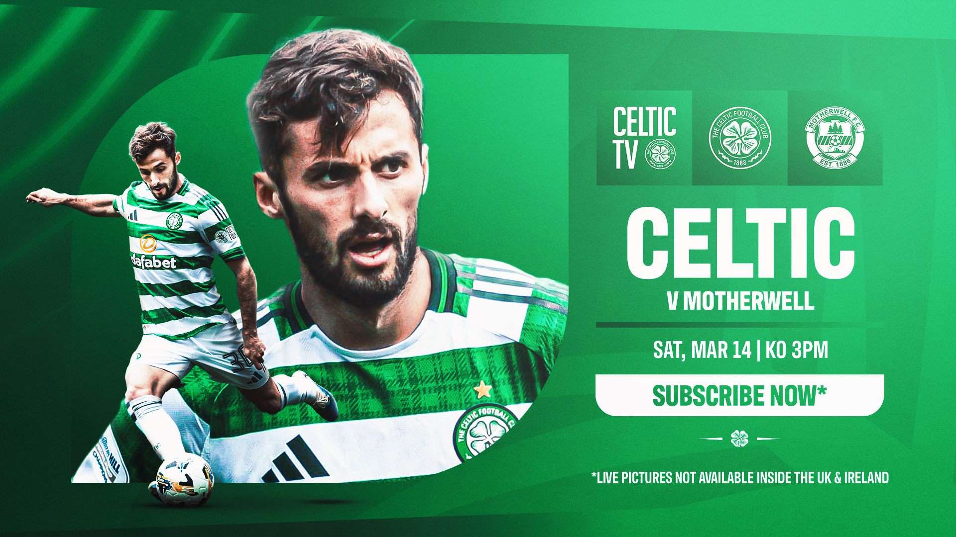 Celtic v Motherwell LIVE ON CELTIC TV (outside the UK & Ireland)