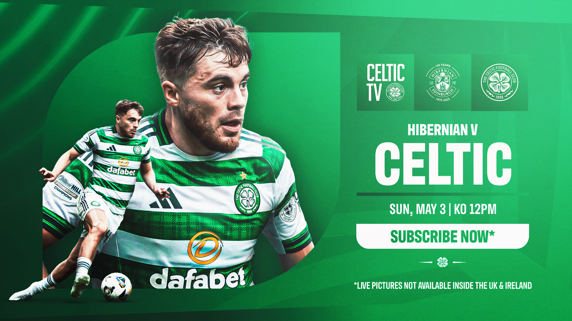Hibernian v Celtic - LIVE ON CELTIC TV! (Outside UK & Ireland only)
